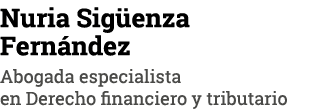 Nuria Sigüenza Fernández Abogada especialista en Derecho financiero y tributario