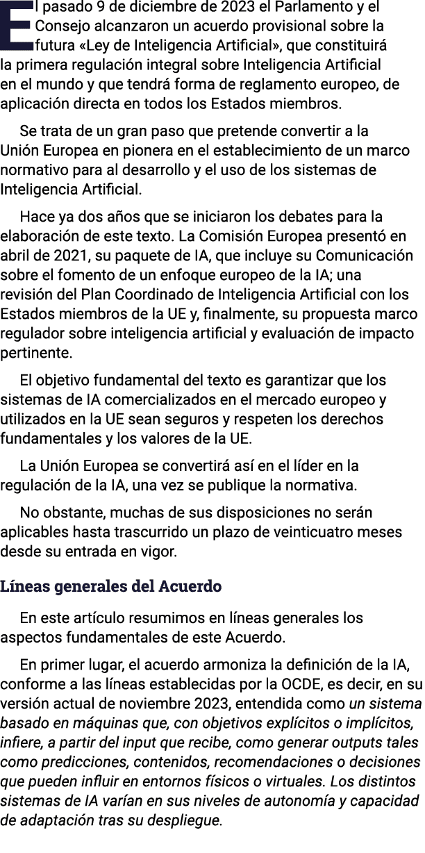 El pasado 9 de diciembre de 2023 el Parlamento y el Consejo alcanzaron un acuerdo provisional sobre la futura  Ley de   