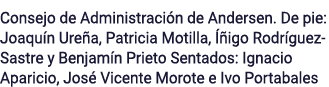 Consejo de Administración de Andersen  De pie: Joaquín Ureña, Patricia Motilla, Íñigo Rodríguez-Sastre y Benjamín Pri   