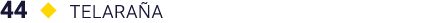 44   Telaraña