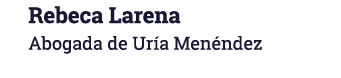 Rebeca Larena Abogada de Uría Menéndez