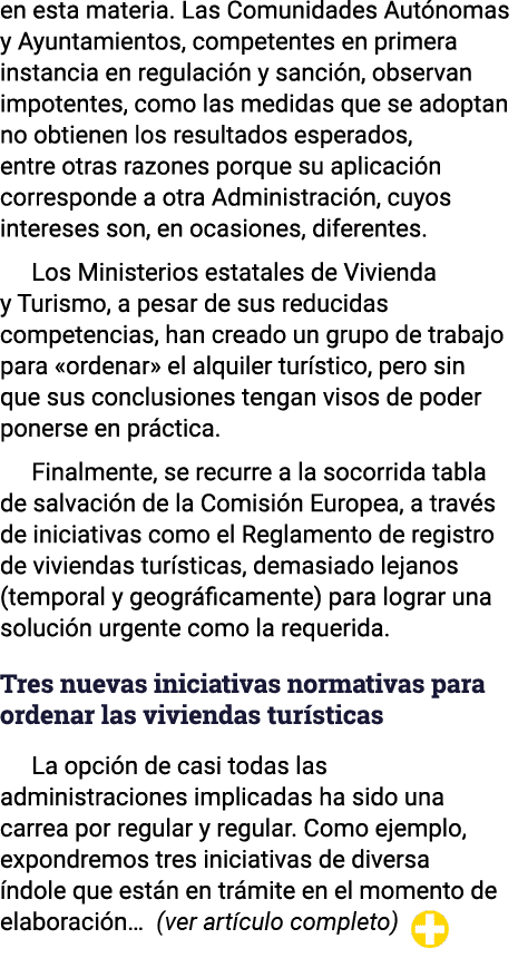 en esta materia  Las Comunidades Autónomas y Ayuntamientos, competentes en primera instancia en regulación y sanción,   