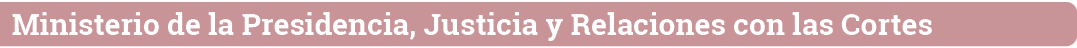 Ministerio de la Presidencia, Justicia y Relaciones con las Cortes