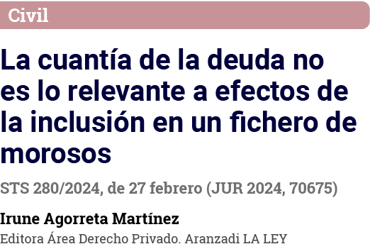 Civil La cuantía de la deuda no es lo relevante a efectos de la inclusión en un fichero de morosos STS 280 2024, de 2   
