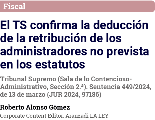 Fiscal El TS confirma la deducción de la retribución de los administradores no prevista en los estatutos Tribunal Sup   