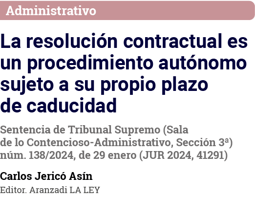 Administrativo La resolución contractual es un procedimiento autónomo sujeto a su propio plazo de caducidad Sentencia   