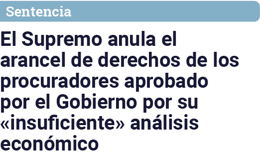 Sentencia El Supremo anula el arancel de derechos de los procuradores aprobado por el Gobierno por su  insuficiente     