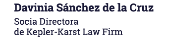 Davinia Sánchez de la Cruz Socia Directora de Kepler-Karst Law Firm