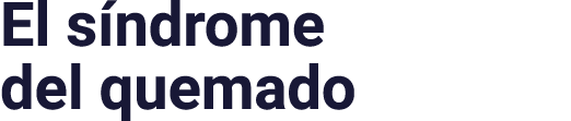 El síndrome del quemado