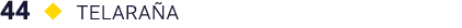 44   Telaraña