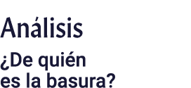 Análisis  De quién es la basura 