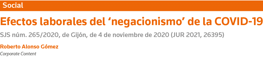 Social Efectos laborales del  negacionismo  de la COVID-19 SJS núm  265 2020, de Gijón, de 4 de noviembre de 2020 (JU   