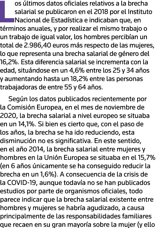 Los últimos datos oficiales relativos a la brecha salarial se publicaron en el 2018 por el Instituto Nacional de Esta   