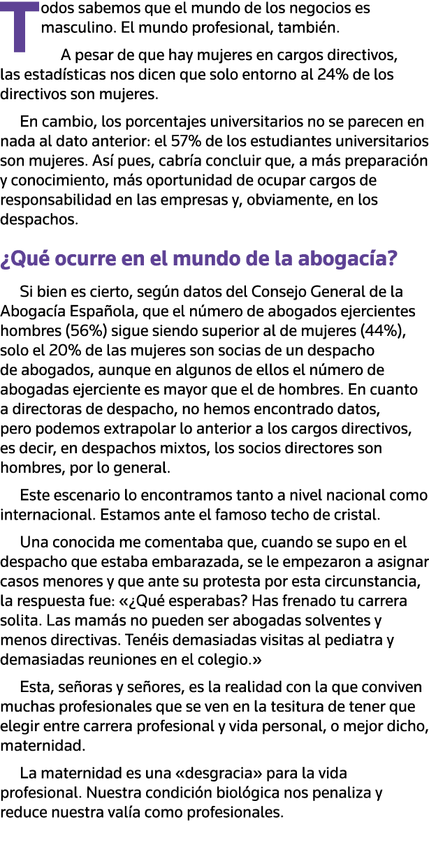 Todos sabemos que el mundo de los negocios es masculino  El mundo profesional, también  A pesar de que hay mujeres en   