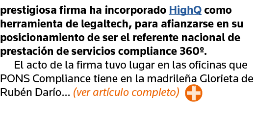 prestigiosa firma ha incorporado HighQ como herramienta de legaltech, para afianzarse en su posicionamiento de ser el   