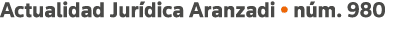 Actualidad Jurídica Aranzadi   núm  980