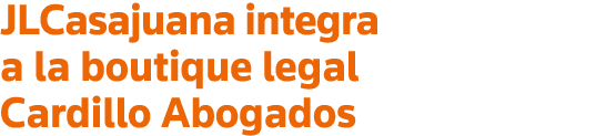 JLCasajuana integra a la boutique legal Cardillo Abogados