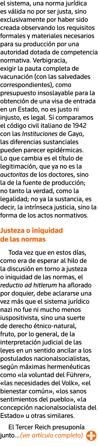 el sistema, una norma jurídica es válida no por ser justa, sino exclusivamente por haber sido creada observando los r   