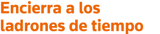 Encierra a los ladrones de tiempo