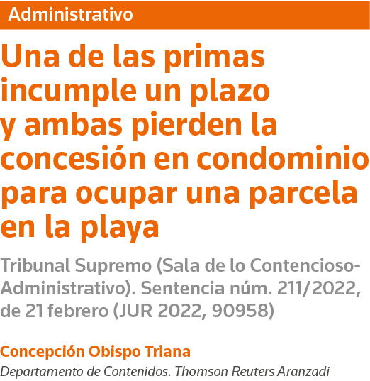 Administrativo Una de las primas incumple un plazo y ambas pierden la concesión en condominio para ocupar una parcela   