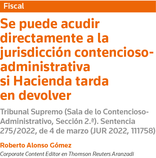 Fiscal Se puede acudir directamente a la jurisdicción contencioso-administrativa si Hacienda tarda en devolver Tribun   