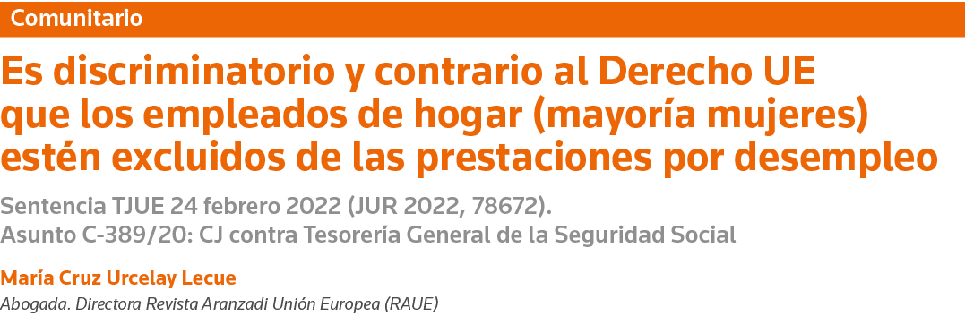 Comunitario Es discriminatorio y contrario al Derecho UE que los empleados de hogar (mayoría mujeres) estén excluidos   