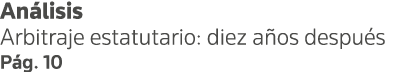 Análisis Arbitraje estatutario: diez años después Pág  10