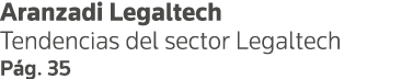 Aranzadi Legaltech Tendencias del sector Legaltech Pág  35