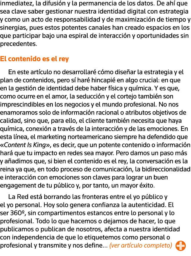 inmediatez, la difusión y la permanencia de los datos  De ahí que sea clave saber gestionar nuestra identidad digital   