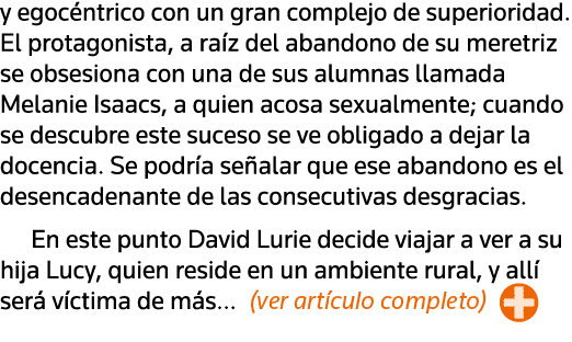 y egocéntrico con un gran complejo de superioridad  El protagonista, a raíz del abandono de su meretriz se obsesiona    