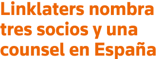 Linklaters nombra tres socios y una counsel en España