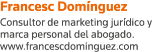 Francesc Domínguez Consultor de marketing jurídico y marca personal del abogado  www francescdominguez com