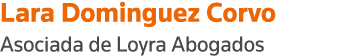 Lara Dominguez Corvo Asociada de Loyra Abogados
