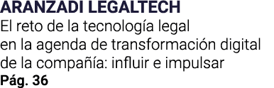 ARANZADI LEGALTECH El reto de la tecnología legal en la agenda de transformación digital de la compañía: influir e im   