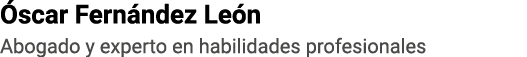 Óscar Fernández León Abogado y experto en habilidades profesionales