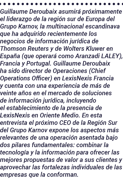 Guillaume Deroubaix asumirá próximamente el liderazgo de la región sur de Europa del Grupo Karnov, la multinacional e   