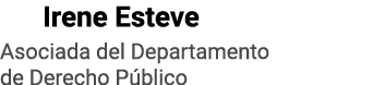   Irene Esteve Asociada del Departamento de Derecho Público