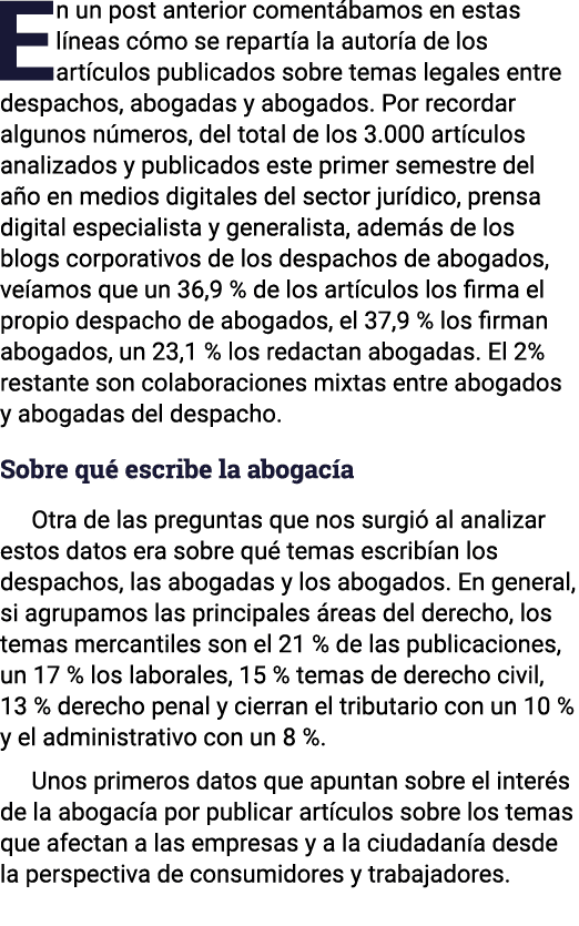 En un post anterior comentábamos en estas líneas cómo se repartía la autoría de los artículos publicados sobre temas    
