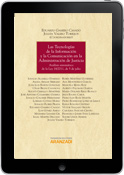 Las Tecnologías de la Información y la Comunicación en la Administración de Justicia (e-book)