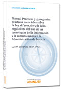 Manual Práctico. 315 Preguntas prácticas esenciales sobre el uso de las tecnologías de la información y la comunicación en la Administración de Justicia