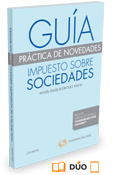 Guía práctica de novedades. Impuesto sobre Sociedades (Lex Nova) (DUO)